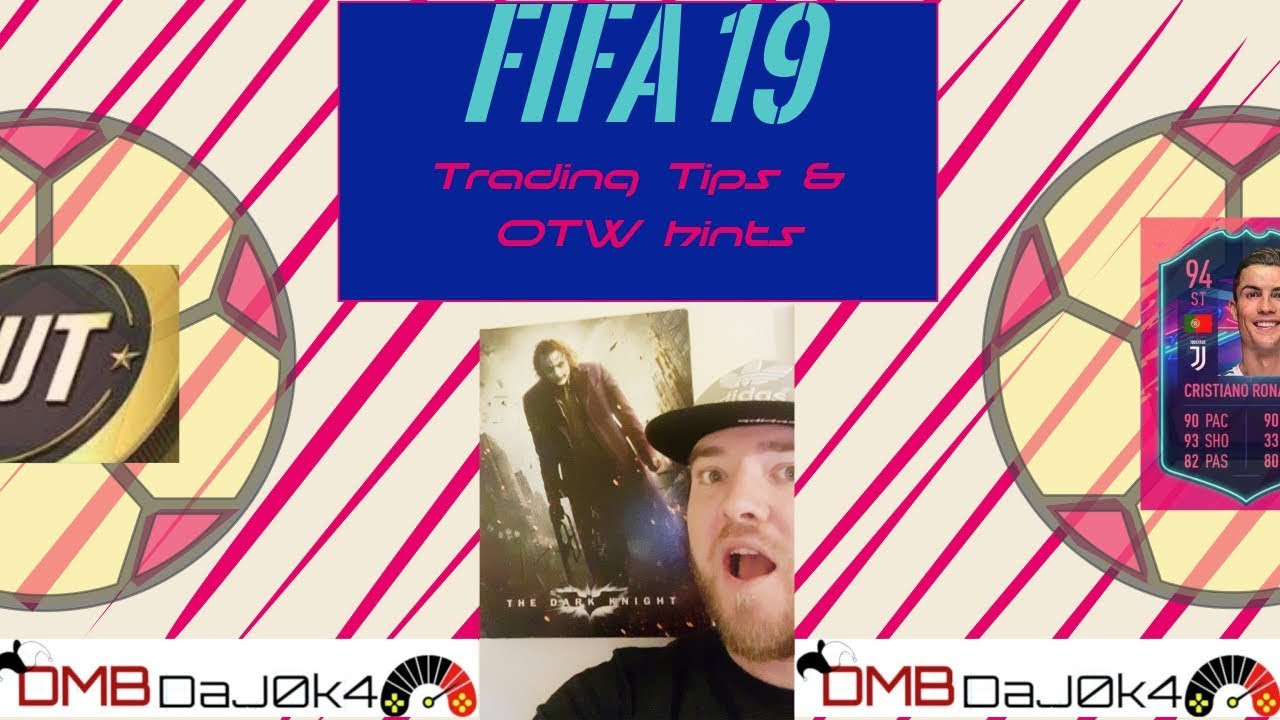 Fifa 19 Ultimate Team Trading methods and OTW Hints and Tips!!