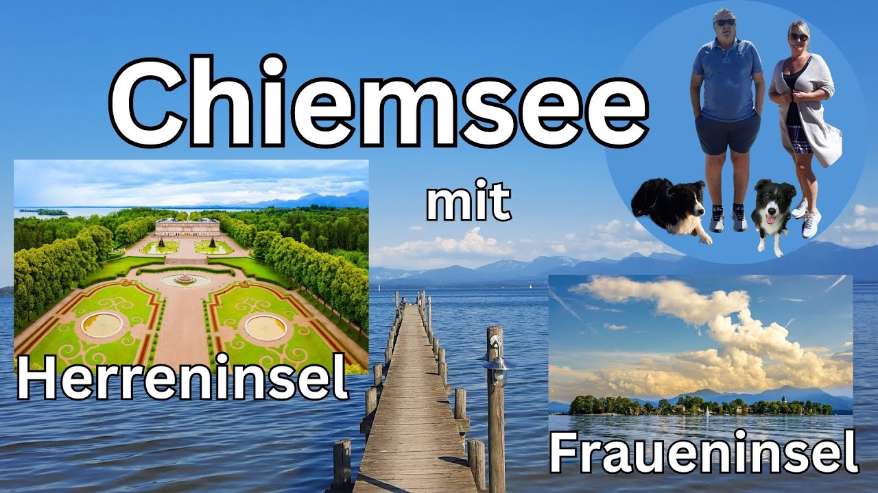 Bayerns schönste Seen 1: Chiemsee mit Frauen- und Herreninsel - Mit dem WoMo und Hunden unterwegs