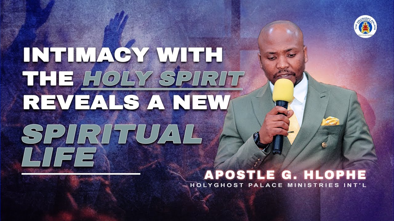 INTIMACY WTH THE HOLY SPIRIT REVEALS-Apostolos Gabriel Hlophe