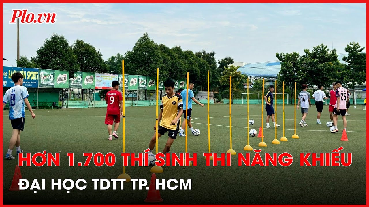 Trường Đại học Thể dụcthể thao TP.HCM tổ chức kỳ thi tuyển sinh năng khiếu thu hút hơn 1.700thí sinh