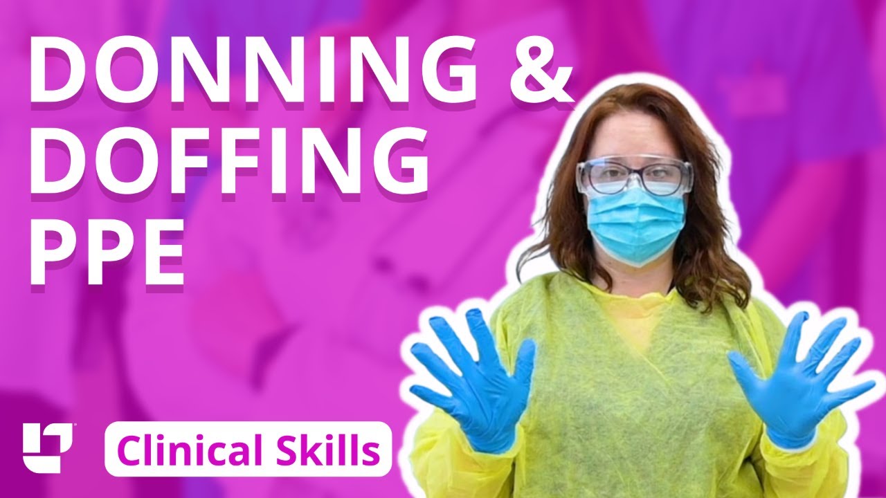 Donning and Doffing PPE: Clinical Nursing Skills @LevelUpRN