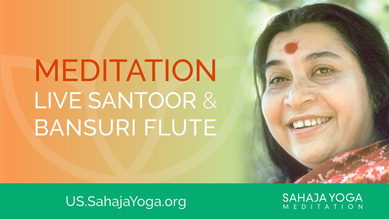 Meditation with Live Santoor and Bansuri Flute Music - Feel Your True Connection