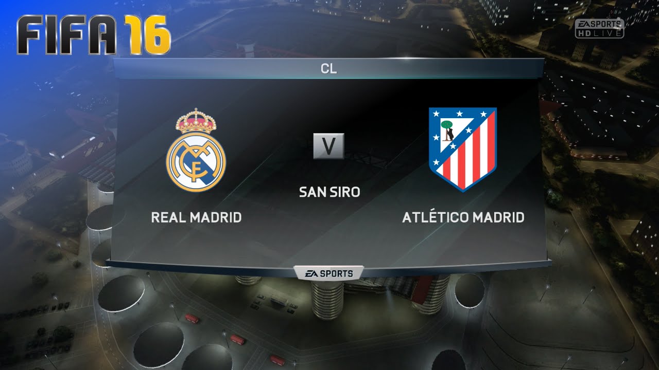 FIFA 16 - Real Madrid vs. Atl&eacute;tico Madrid @ Stadio San Siro (CL Final)