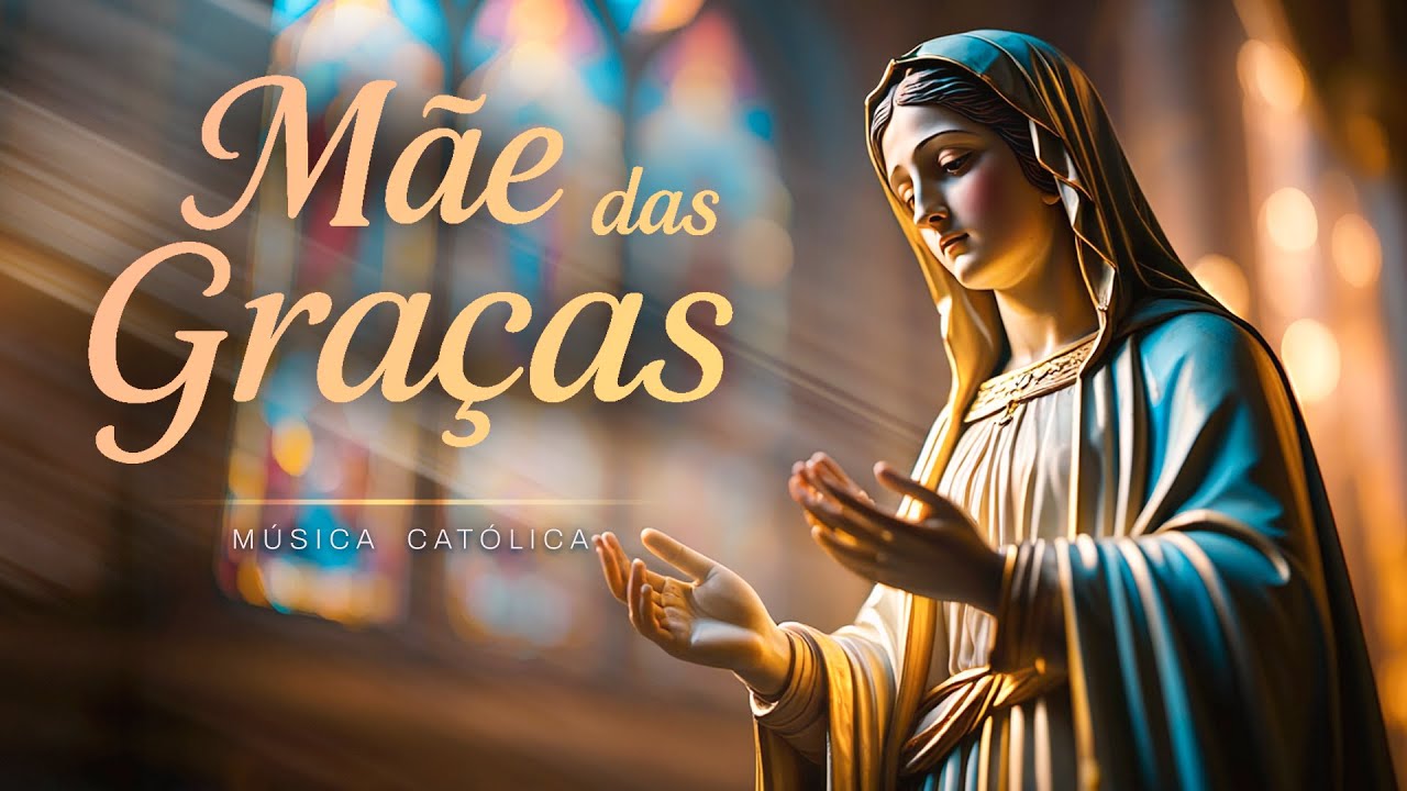 Mãe das Graças | Canção de Devoção a Nossa Senhora das Graças | Refletir com Fé