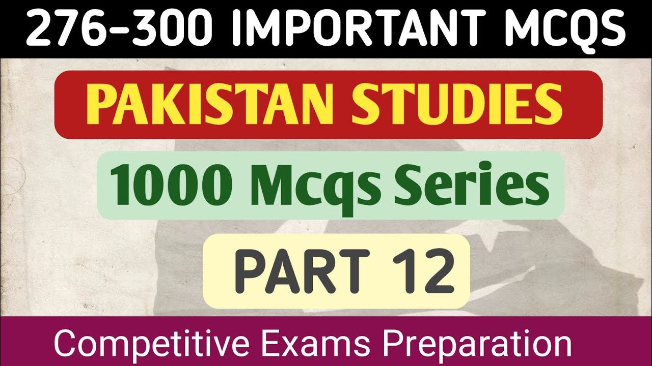 Pak studies mcqs for competitive exams Preparation|Part 12 |1000 Mcqs Series @AcadLing 