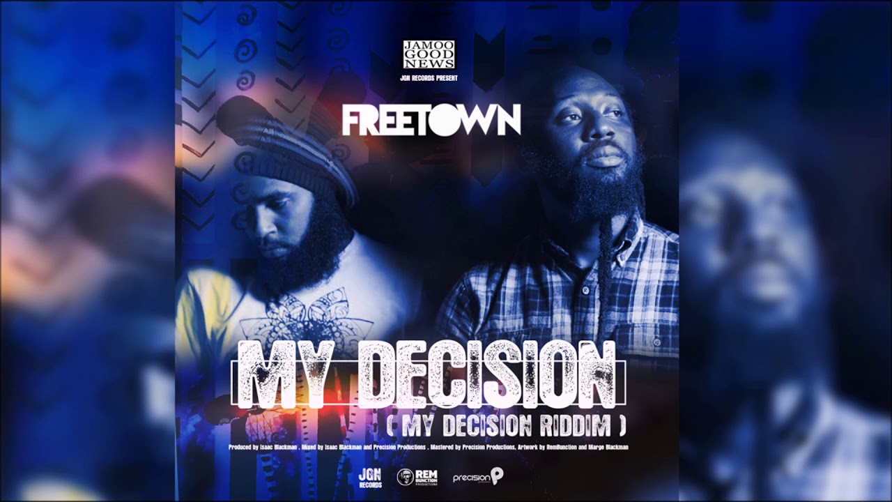 Freetown Collective - My Decision (My Decision Riddim) 