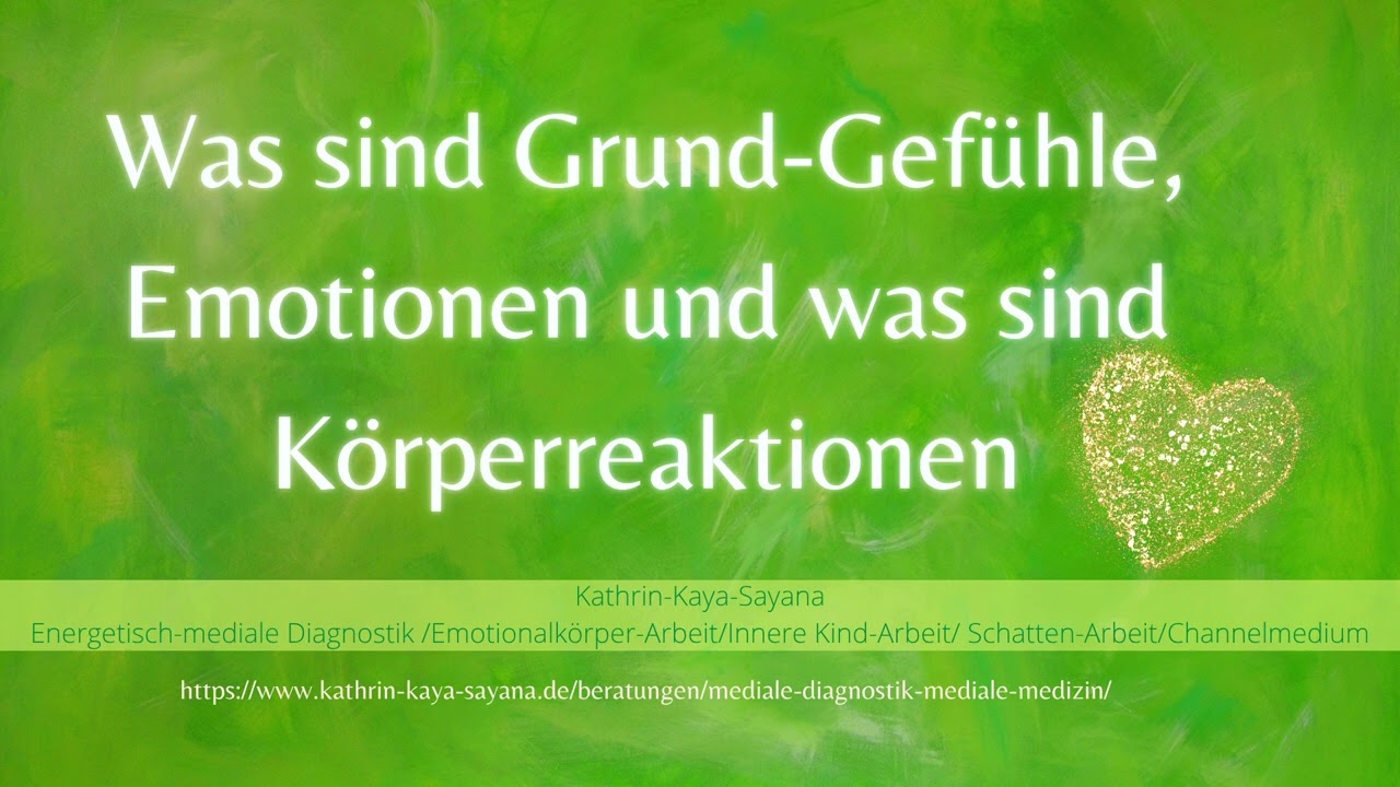 Was sind Grund-Gef&uuml;hle, Emotionen und was sind K&ouml;rperreaktionen