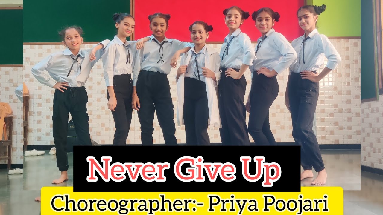 Never Give Up | Theme Dance | Farewell Dance  | Motivation Dance |  Choreographer:- Priya Poojari