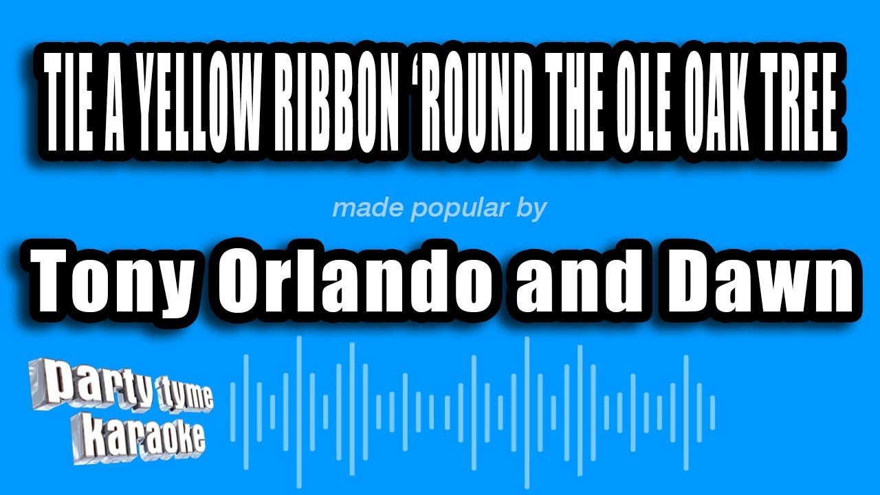 Tony Orlando and Dawn - Tie A Yellow Ribbon 'Round The Ole Oak Tree (Karaoke Version)