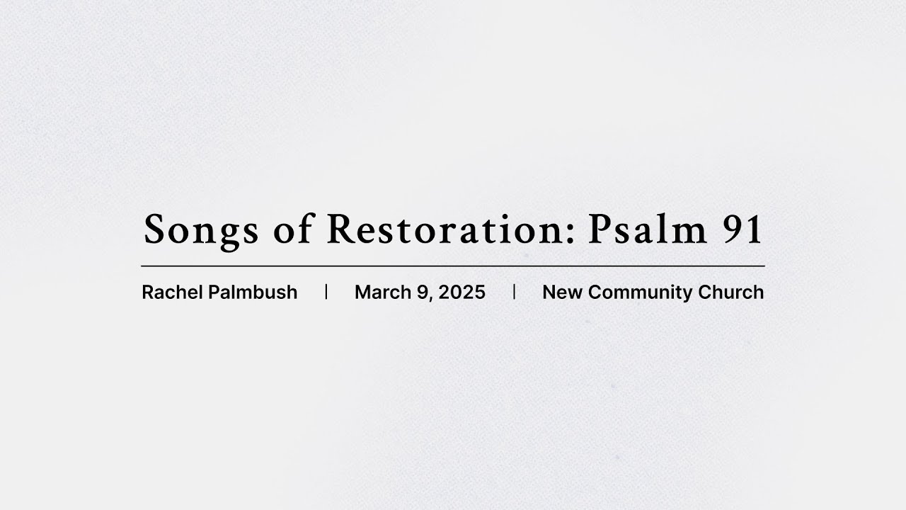 Songs of Restoration - Psalm 91 | Rachel Palmbush