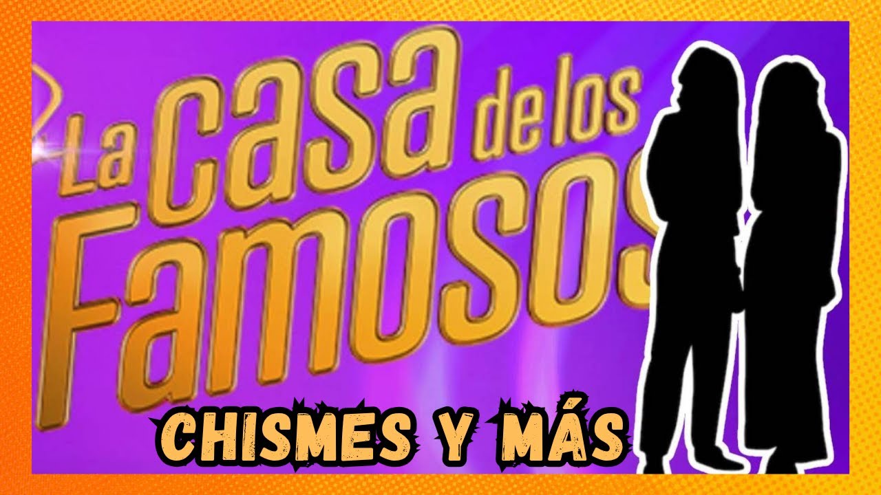 LA CASA DE LOS FAMOSOS