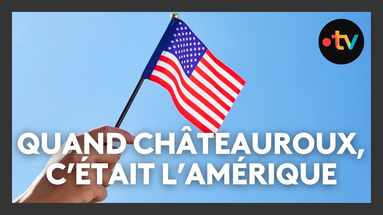 Quand Châteauroux, c'était l'Amérique