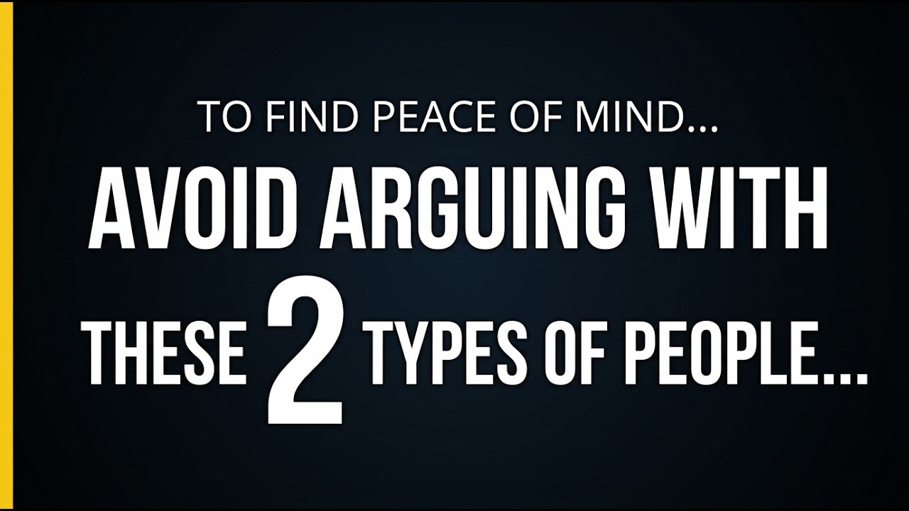 For Mental Peace, Never Argue with These Two Types of People