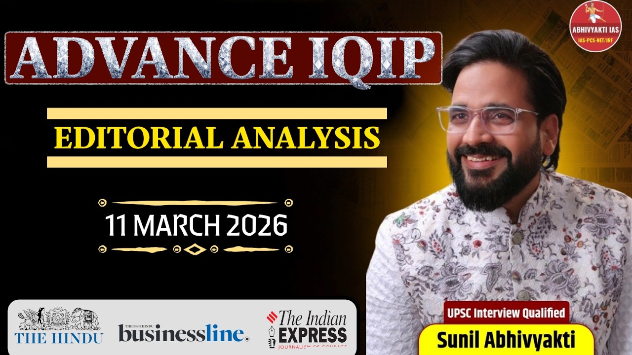 Daily Current Affairs & Editorial Analysis | 11 March 2026 | UPSC & State PCS | Sunil  Sir