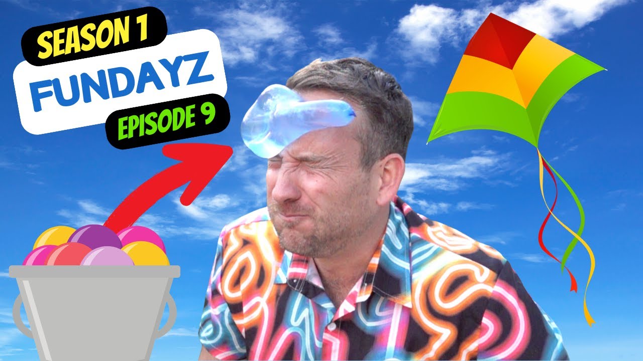 Episode 9 - Fundayz Water Balloons and Kites!