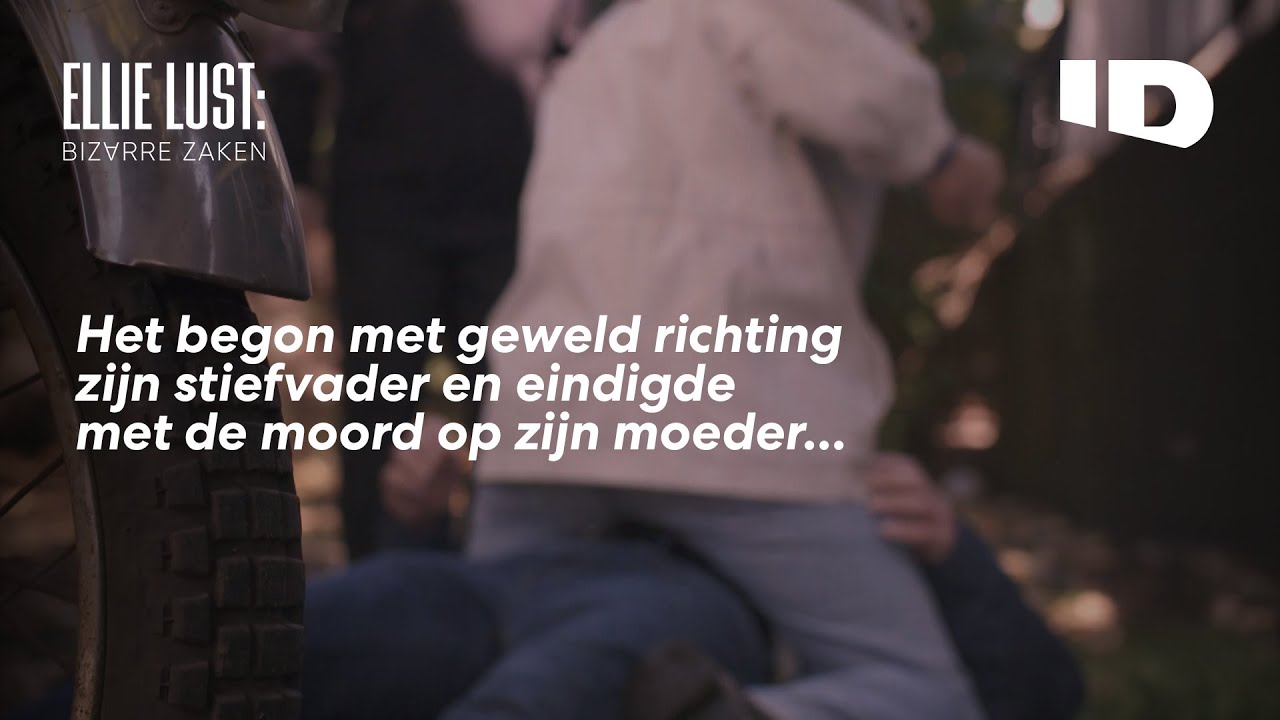 Het begon met geweld richting zijn stiefvader en eindigde met de moord op zijn moeder...I Ellie Lust