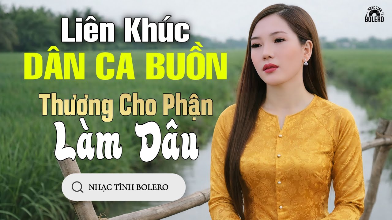 LIÊN KHÚC DÂN CA BUỒN - Thương Cho Phận Làm Dâu ( MỸ NHUNG ) - NHẠC TÂM TRẠNG MỚI NHẤT NĂM 2026