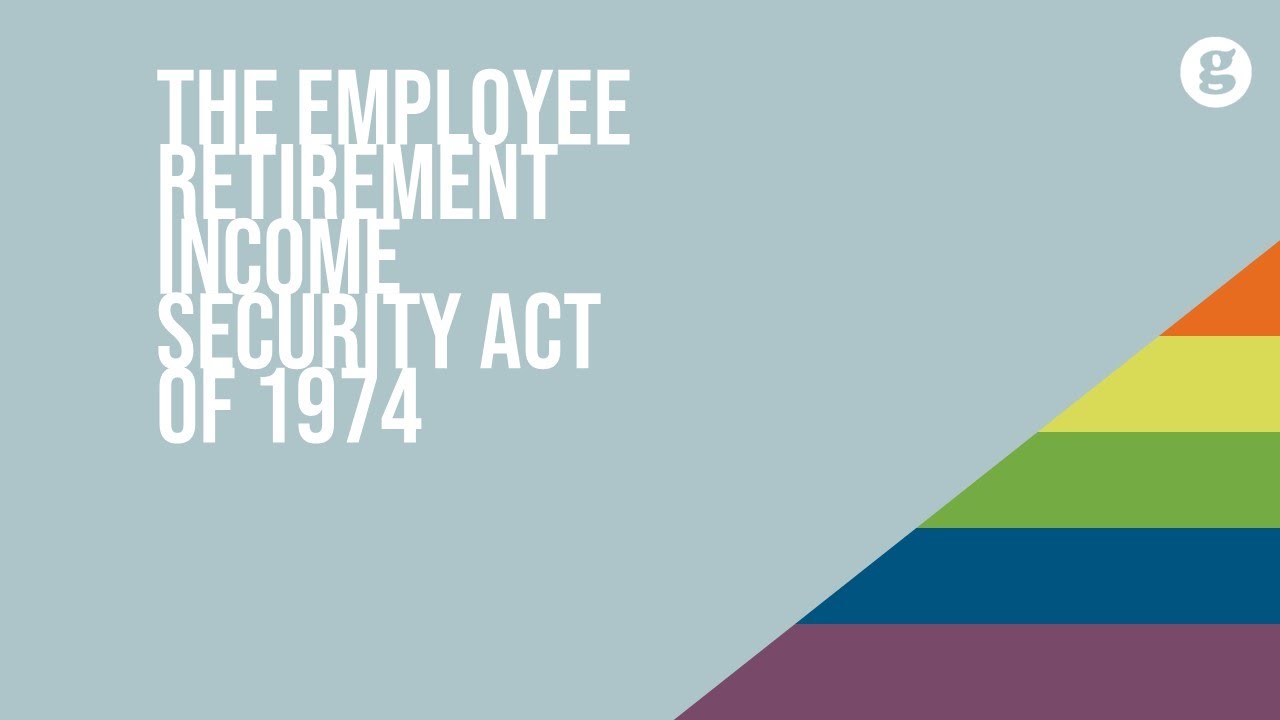 The Employee Retirement Income Security Act of 1974