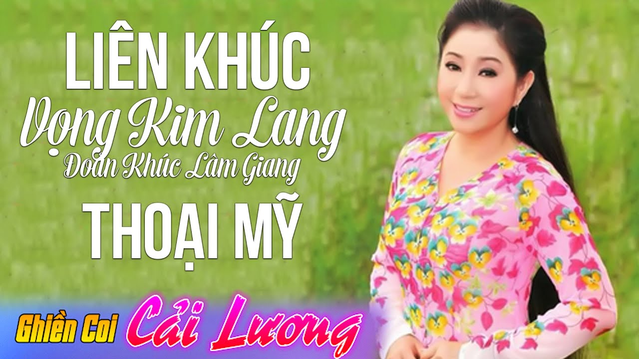 Vọng Kim Lang | Thoại Mỹ | Tổng Hợp Điệu Lý Cải Lương Hay Nhất | cải lương Xưa