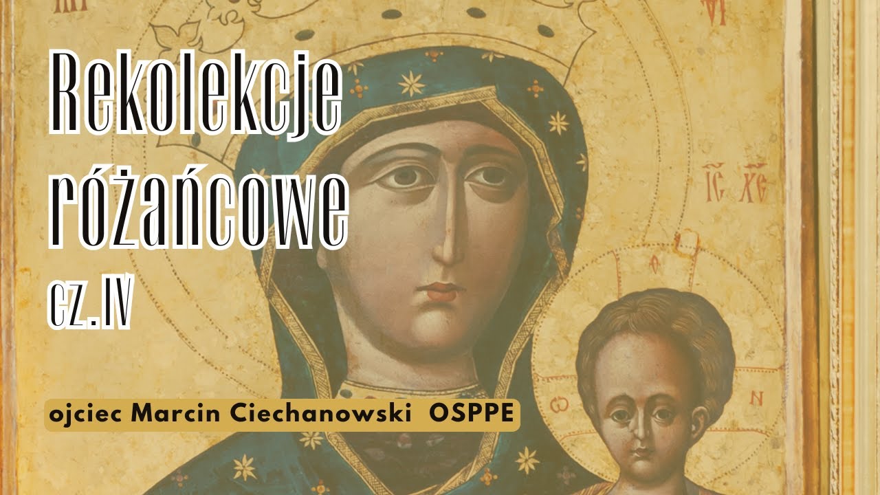 Rekolekcje Różańcowe #4 | o. Marcin Ciechanowski | Dominikanie Gdańsk