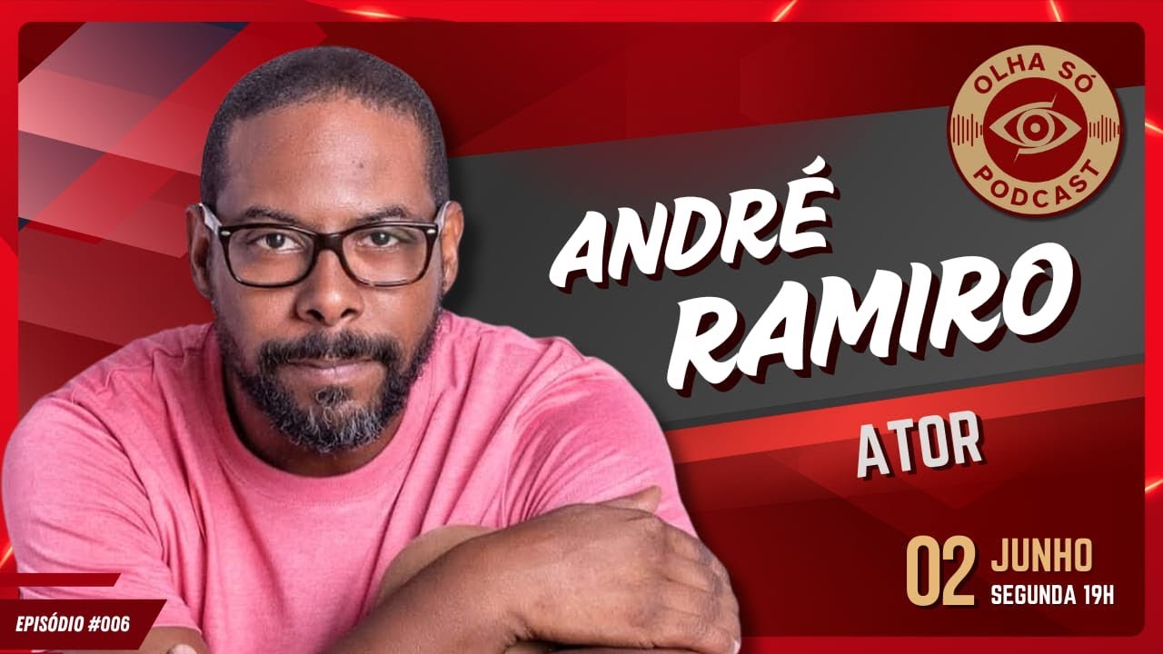 ANDR&Eacute; RAMIRO | OLHA S&Oacute; PODCAST #006