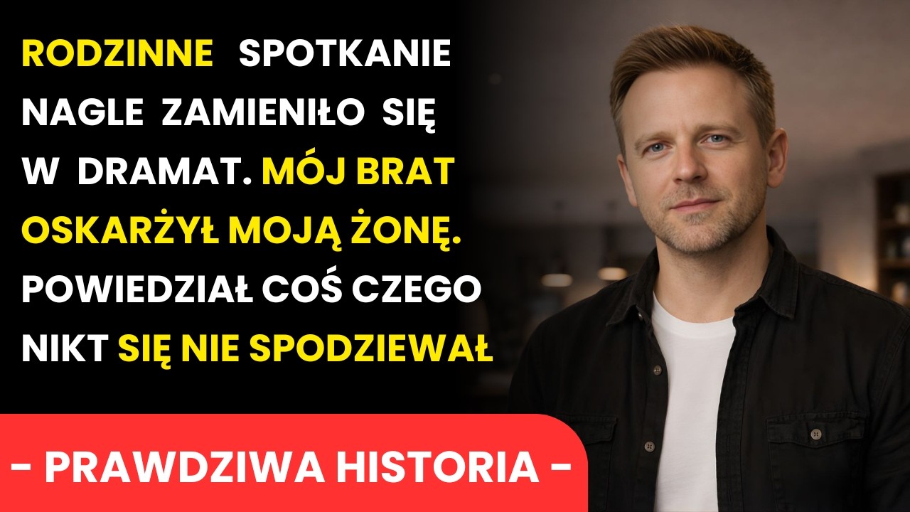 Podczas Rodzinnego Obiadu Mój Brat OSKARŻYŁ Moją Żonę… Nie Mogłem w To Uwierzyć