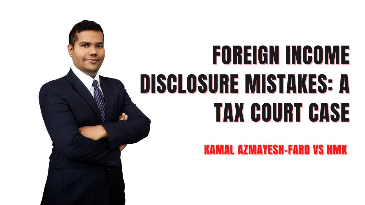 Foreign Income Disclosure Mistakes: A Tax Court Case