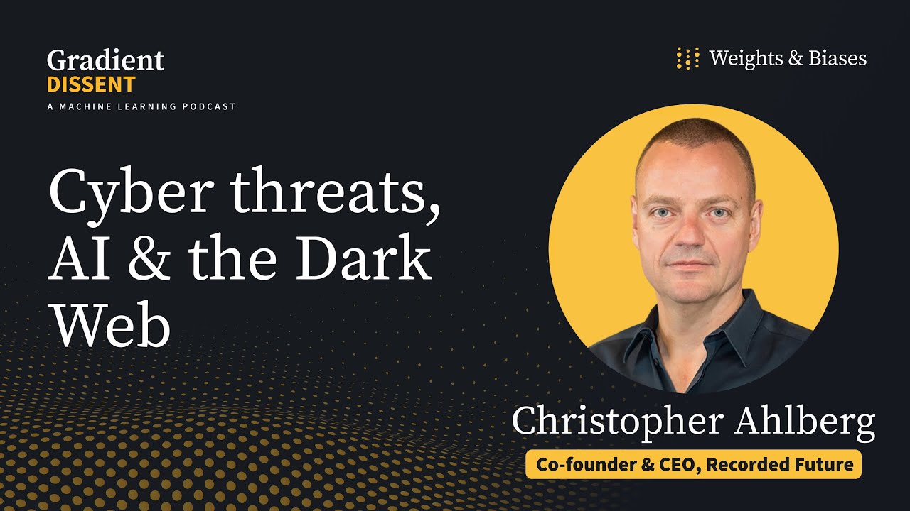 Inside the Dark Web, AI and Cybersecurity with Christopher Ahlberg CEO of Recorded Future