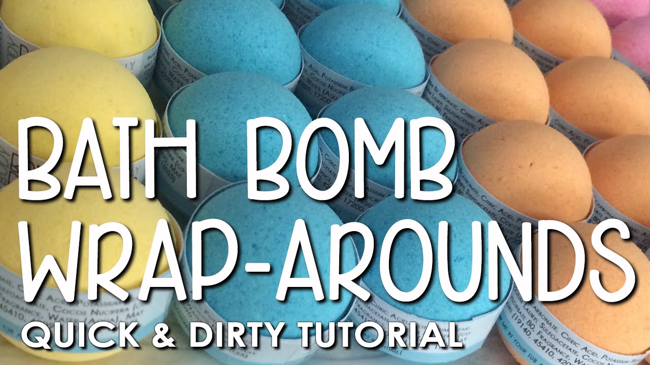 Quick & Dirty Tutorial - Bath Bomb Wrap-Arounds