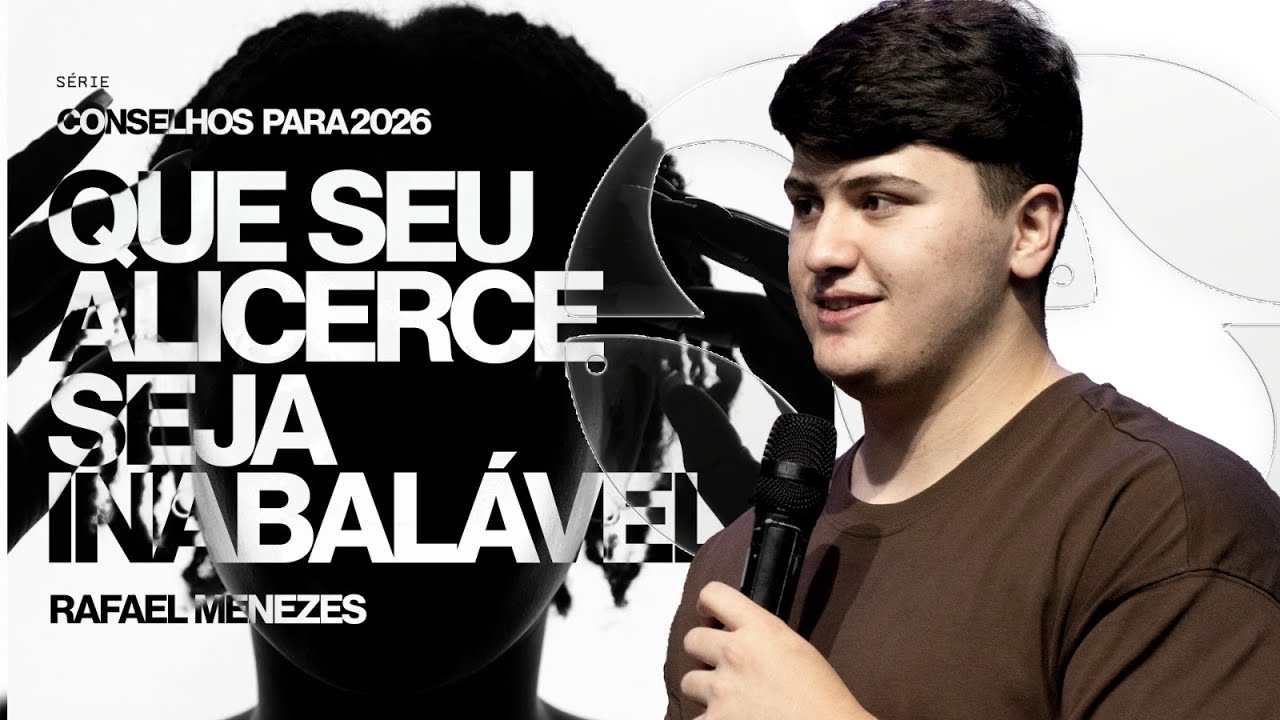 Que seu alicerce seja inabalável - Rafael Menezes