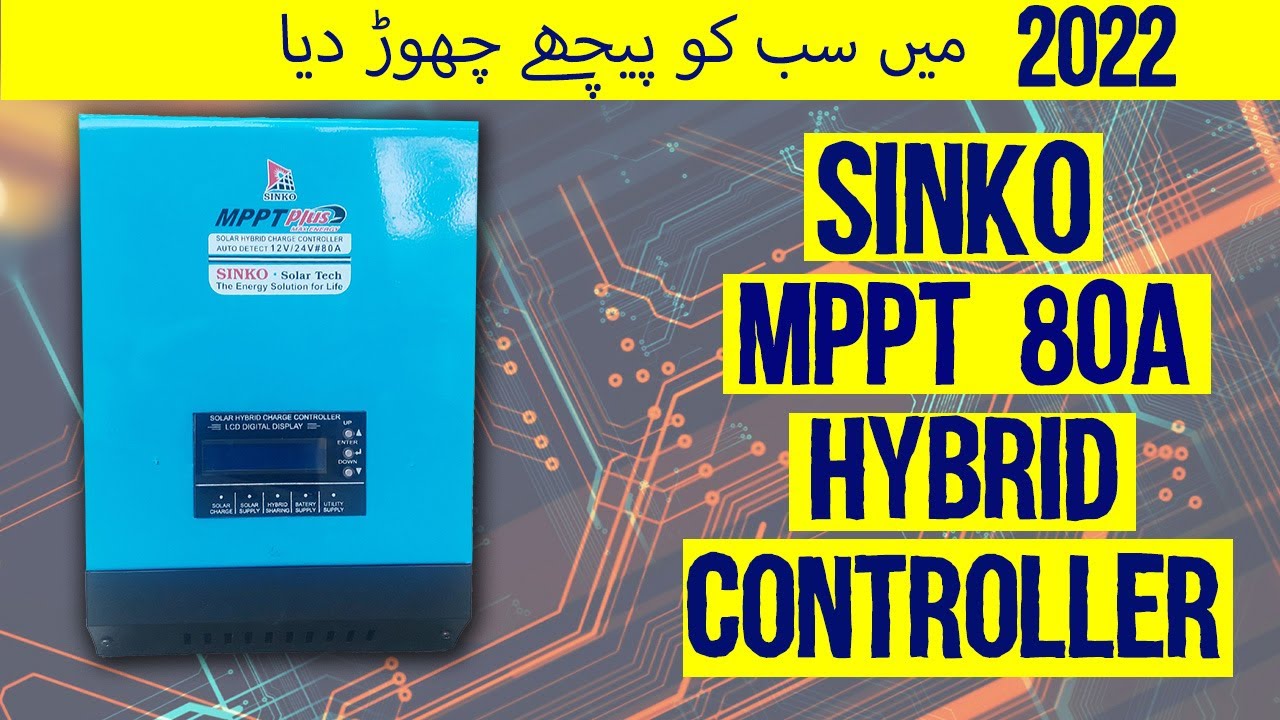 Sinko 80A Hybrid MPPT Solar Charge Controller 2022 made in Pakistan complete Testing and Review