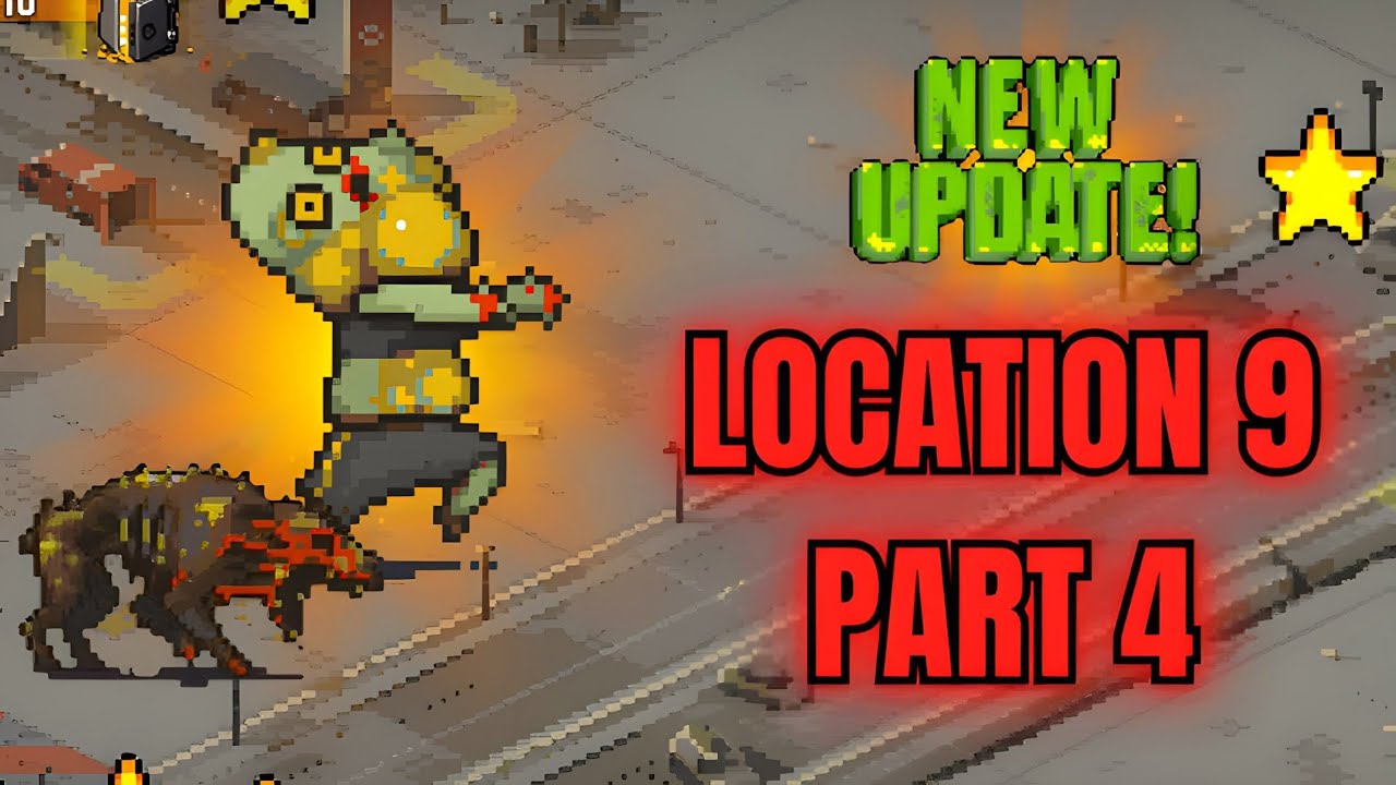 NEW UPDATE PLAYING LOCATION 9 (PART 4) - Dead Ahead Zombie Warfare