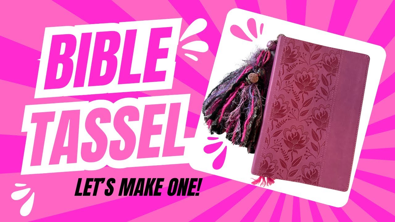 Bible Tassel-Let’s Make A Fun and Functional Bible Bookmark