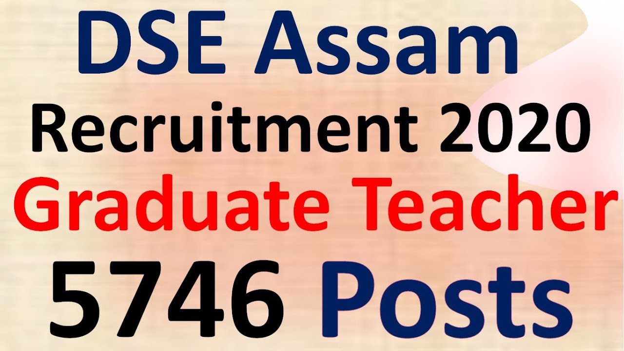 DSE Assam Recruitment 2020 | DSE Assam Graduate Teacher Recruitment 2020 | DSE Assam Teacher Vacancy