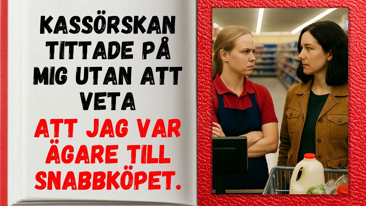Kassören tittade på mig utan att veta att jag var ägaren till mataffären.