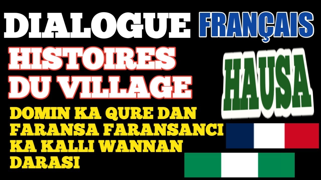 DIALOGUE 📚 HISTOIRES DU VILLAGE. DARASIN KOYON FARANSANCI 📚