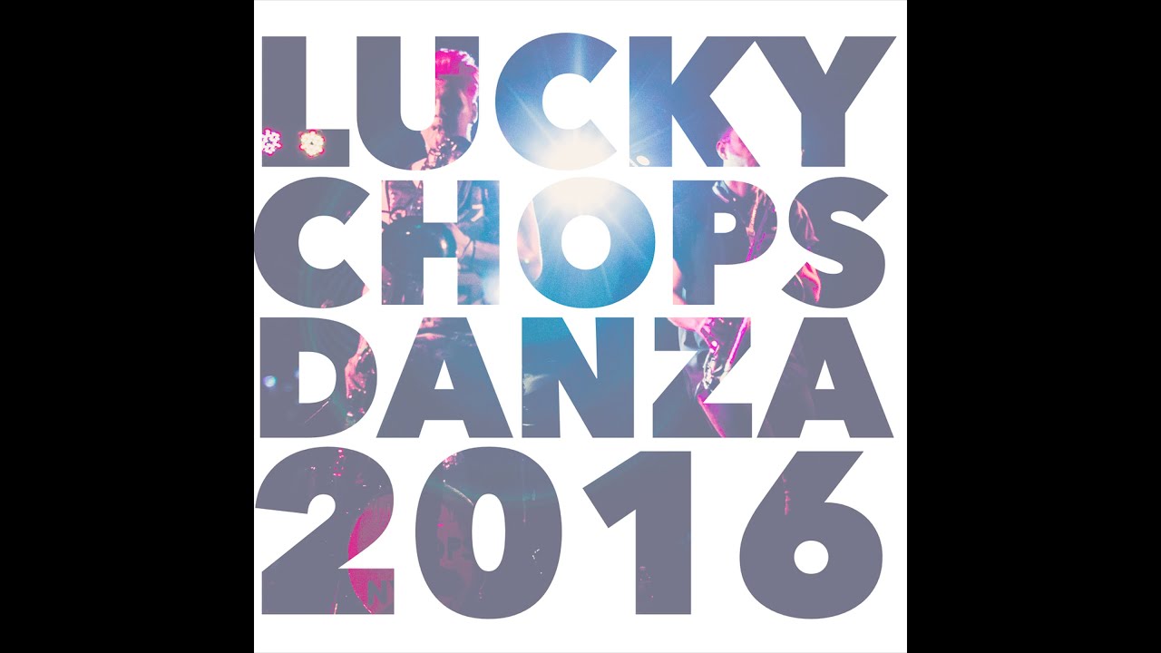Lucky Chops - Danza 2016 (Official Audio)