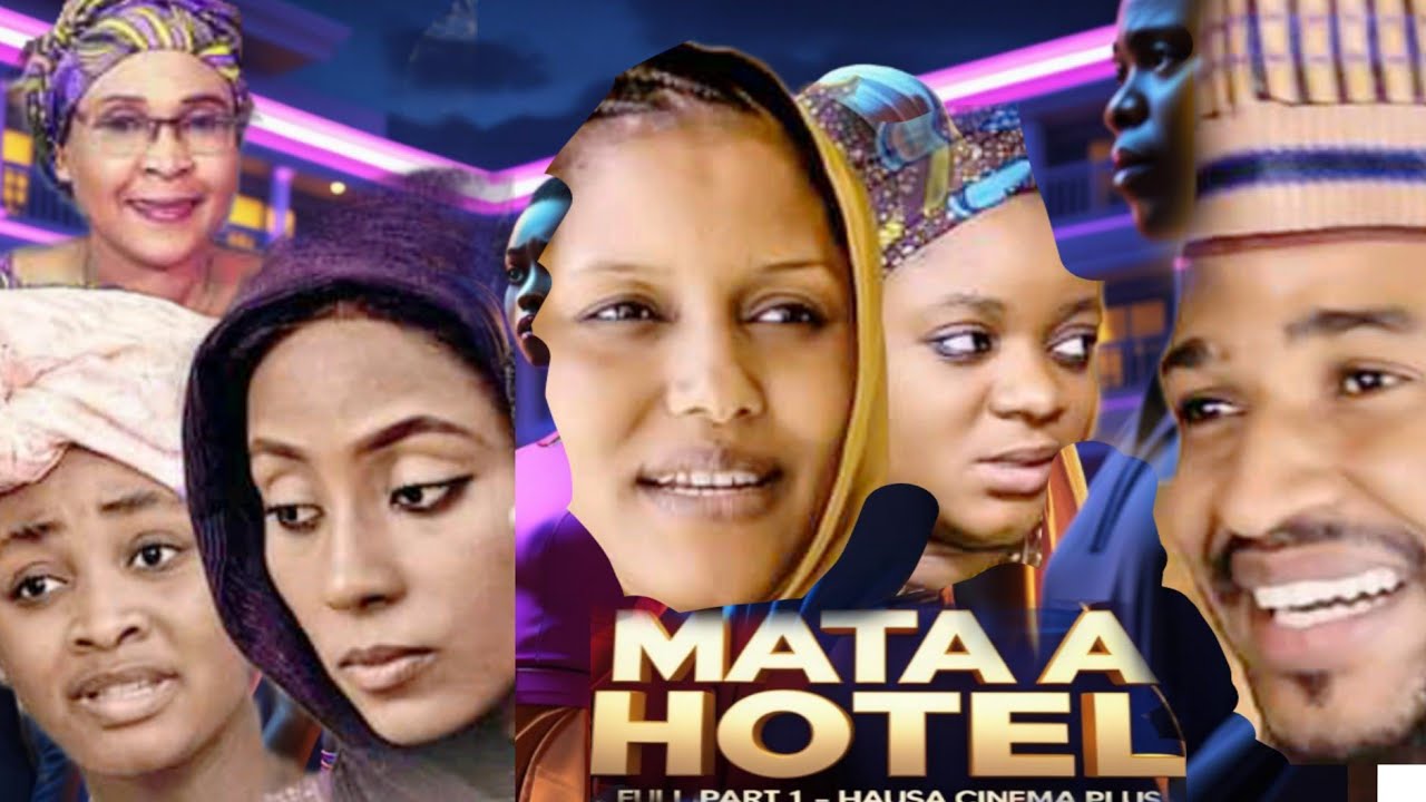 Mata a Hotel Full Part 1 – Latest Hausa Movie 2025 by Hausa Cinema Plus