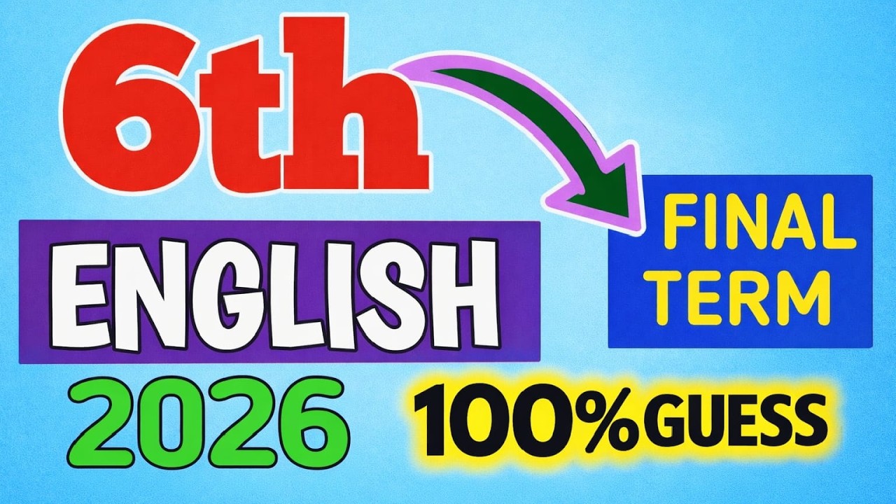 6th Class English Final Term Paper | Important Questions & MCQs for Class 6 English Exam