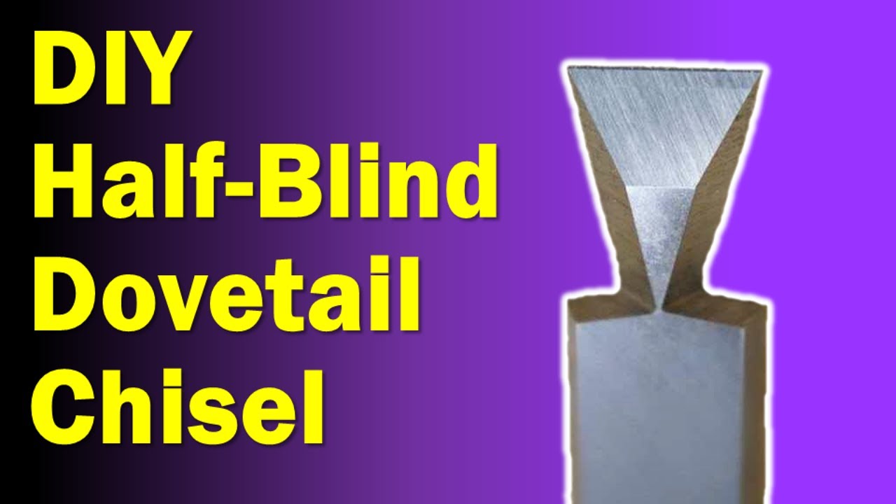 How To Make A Half Blind Dovetail Chisel