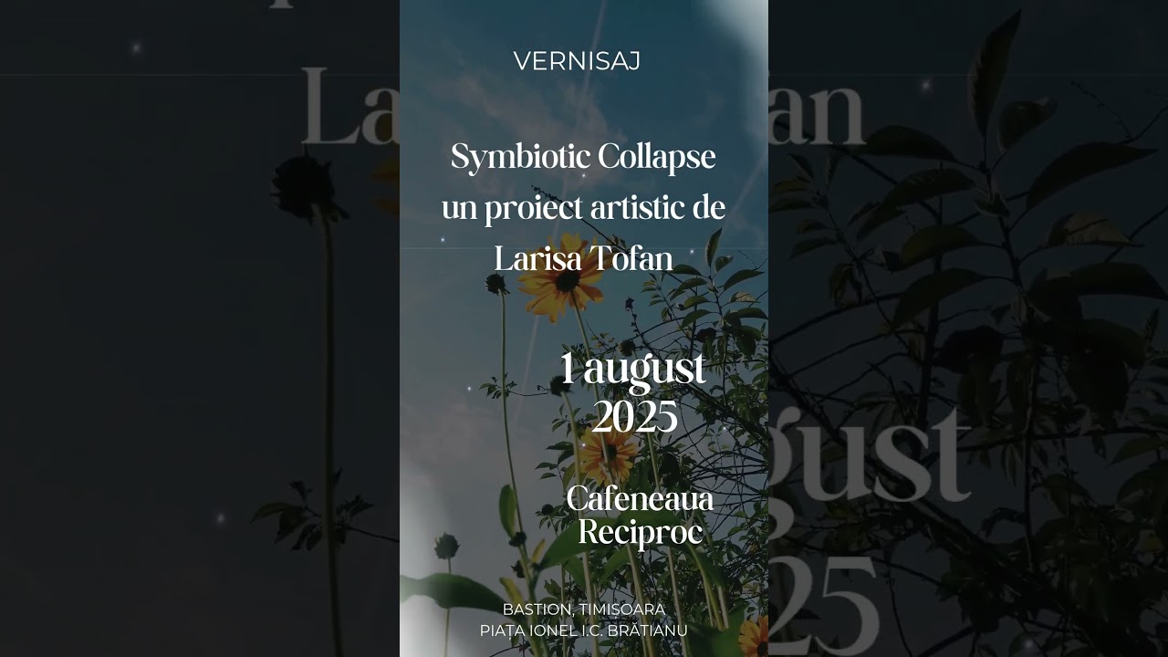 Vernisaj &bdquo;Symbiotic Collapse&rdquo; &ndash; O reflecție artistică asupra schimbărilor climatice, Larisa Tofan