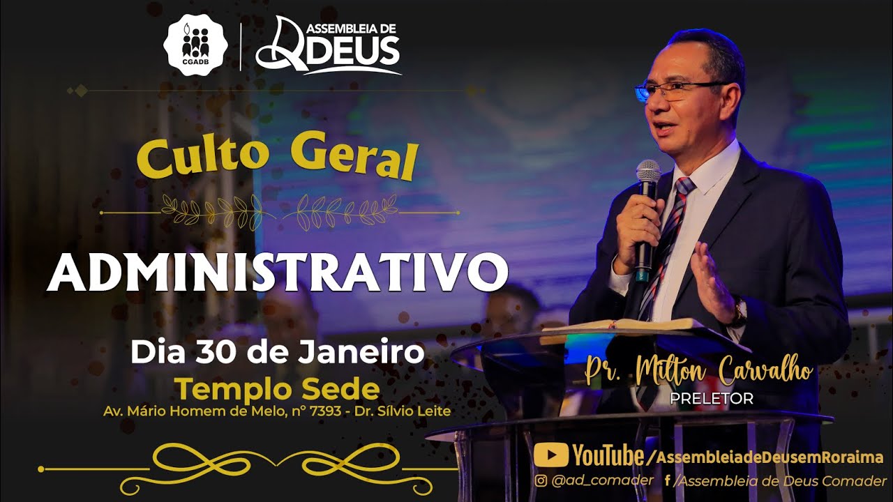 Veja na íntegra o Culto administrativo 2023 da assembleia de Deus/Comader