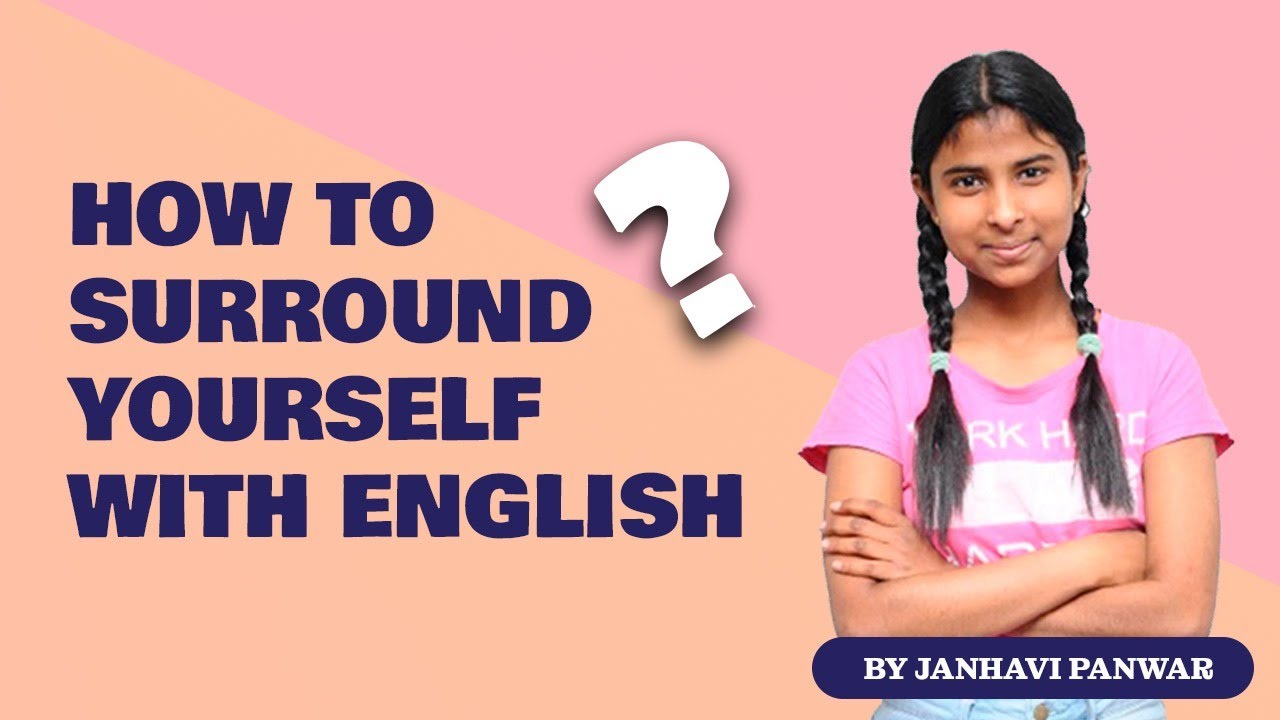 How to Surround Yourself with English | Environment for Fluent English Speaking | Janhavi Panwar