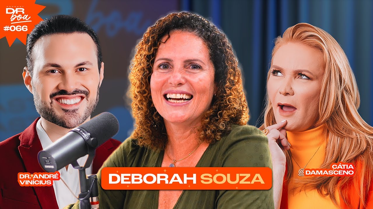 Como Mudar Sua Realidade com Palavras e Comandos Mentais | Deborah Souza | DR Boa Podcast #066