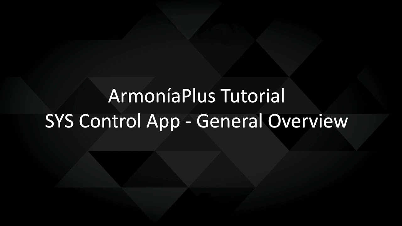 ArmoníaPlus 2.0 Tutorial | SYS Control App - General Overview