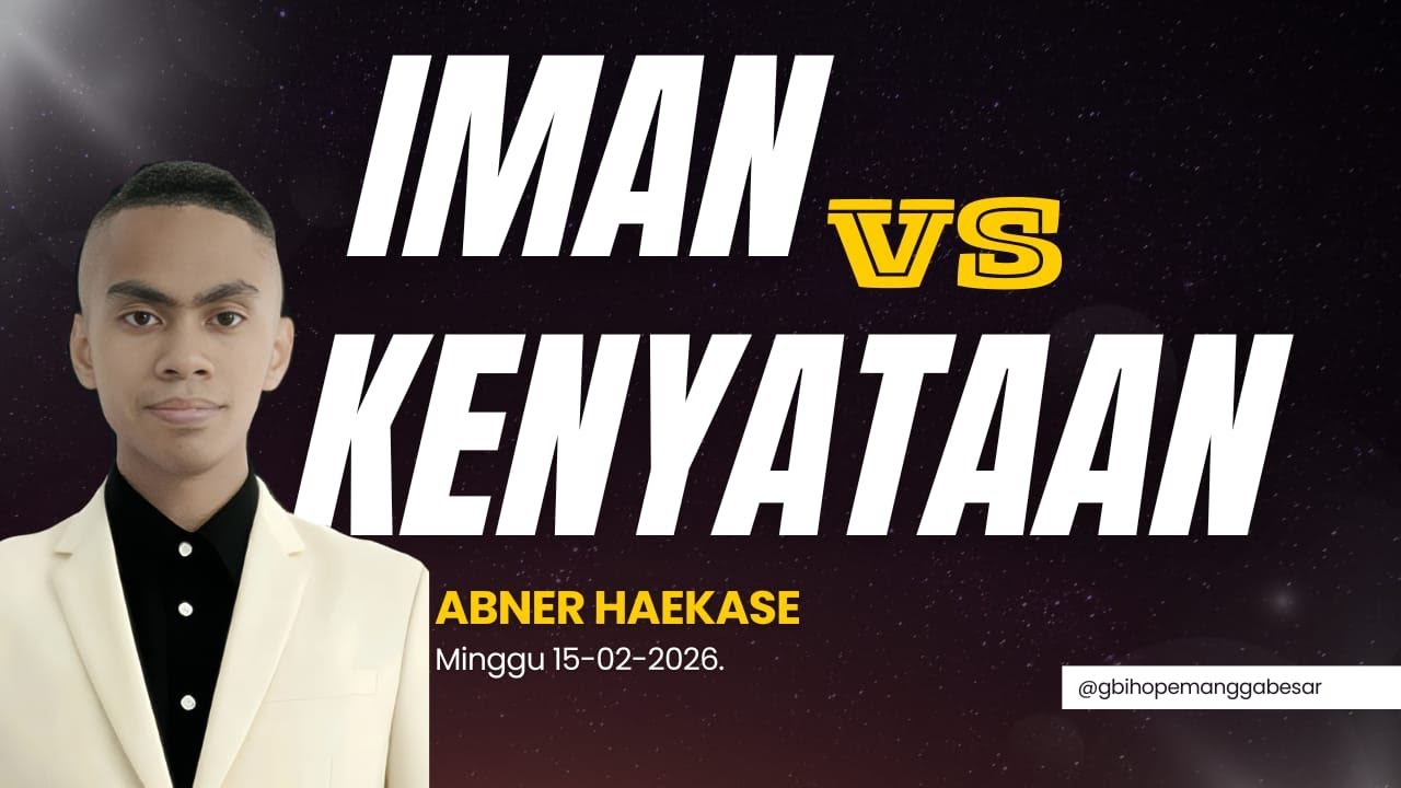 Sunday Service // IMAN VS KENYATAAN // Abner Haekase S.Th
