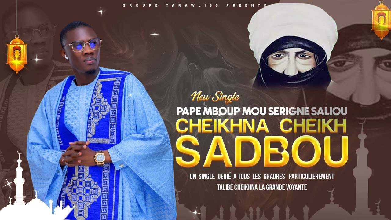 PAPE MBOUP MOU SERIGNE SALIOU :CHEIKHNA CHEIKH SADBOU