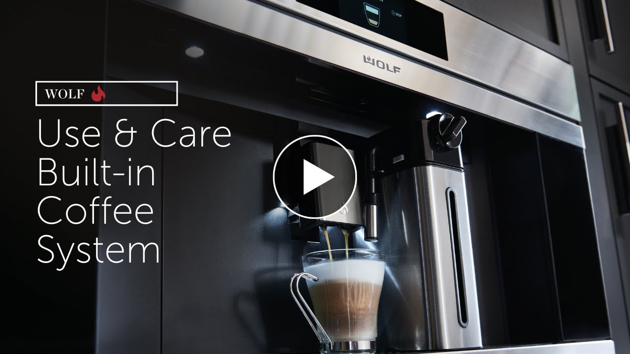 Use & Care:  Wolf Built-in Coffee System