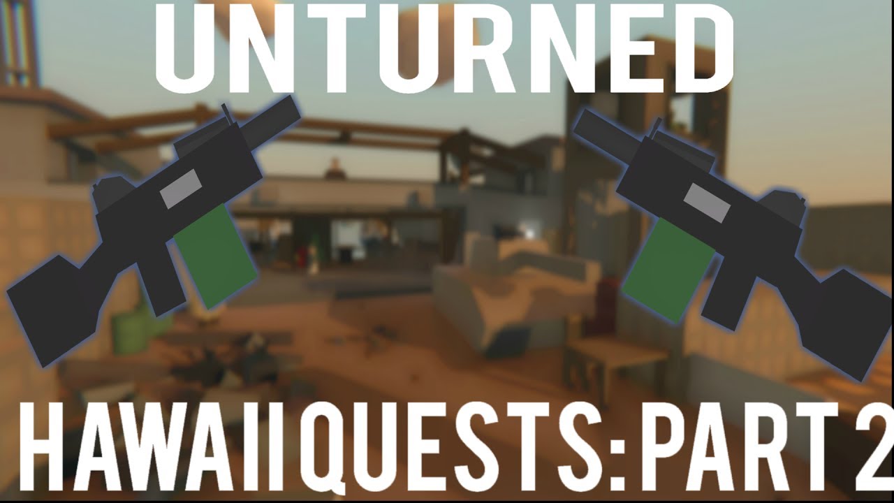 Unturned: All Hawaii Quests Part 2