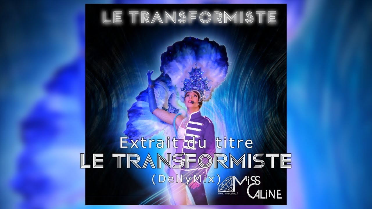 Miss Caline - Le transformiste